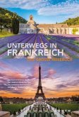 KUNTH Bildband Unterwegs in Frankreich