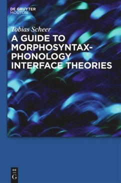 A Guide to Morphosyntax-Phonology Interface Theories - Scheer, Tobias