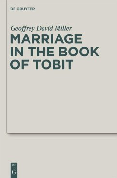 Marriage in the Book of Tobit - Miller, Geoffrey David