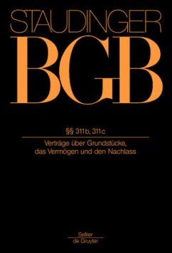 §§ 311b, 311c / J. von Staudingers Kommentar zum Bürgerlichen Gesetzbuch mit Einführungsgesetz und Nebengesetzen. Recht der Schuldverhäl Buch 2, Recht der Schuldverhältni, Buch 2