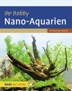 Ihr Hobby Nano-Aquarien - Quante, Kai Alexander