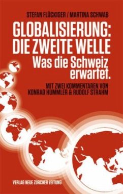 Globalisierung, die zweite Welle - Flückiger, Stefan; Schwab, Martina