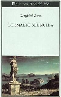 Lo smalto sul nulla - Benn, Gottfried