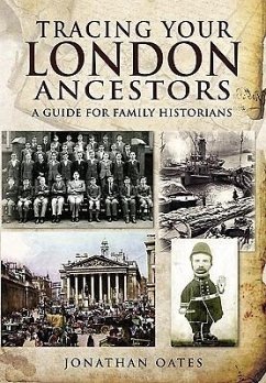 Tracing Your London Ancestors - Oates, Jonathan