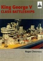 King George V Class Battleships: Shipcraft 2 - Chesneau, Roger
