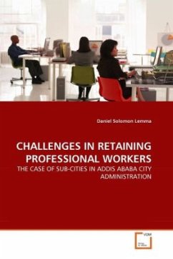 CHALLENGES IN RETAINING PROFESSIONAL WORKERS - Lemma, Daniel Solomon