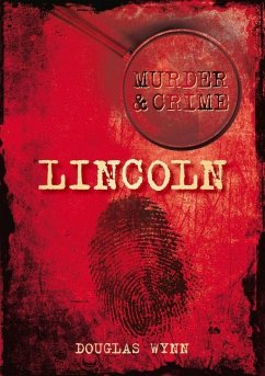 Murder & Crime: Lincoln - Wynn, Douglas