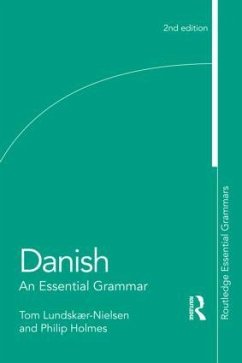 Danish: An Essential Grammar - Lundskaer-Nielsen, Tom;Holmes, Philip