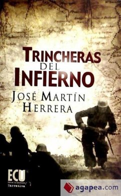 Trincheras del infierno - Martín Herrera, José