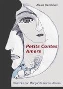 Petits Contes Amers - Dendiével, Alexis