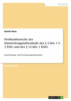 Problembereiche der Entstrickungstatbestände des § 4 Abs. 1 S. 3 EStG und des § 12 Abs. 1 KStG - Hoss, Daniel