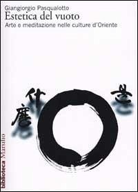 Cover Estetica del vuoto. Arte e meditazione nelle culture d'Oriente
