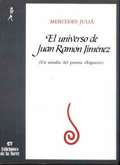 El universo de Juan Ramón Jiménez : un estudio del poema 