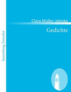 Gedichte - Müller-Jahnke, Clara