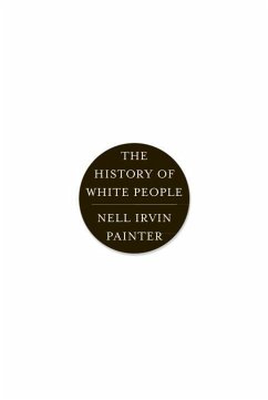 The History of White People - Painter, Nell Irvin (Princeton University)