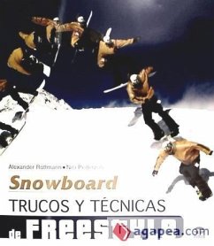 Snowboard : trucos y técnicas de freestyle - Rottmann, Alexander; Pederzolli, Nici