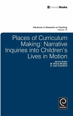 Places of Curriculum Making - Clandinin, D. Jean; Huber, Janice