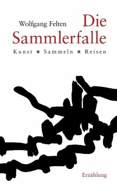 Die Sammlerfalle - Felten, Wolfgang