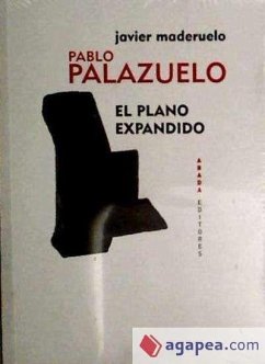 Pablo Palazuelo : el plano expandido - Maderuelo, Javier