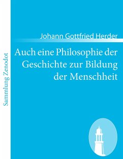 Auch eine Philosophie der Geschichte zur Bildung der Menschheit - Herder, Johann Gottfried