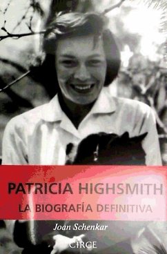 Patricia Highsmith - Schenkar, Joan