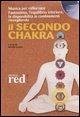 Il secondo chakra. Audiolibro. CD Audio Cover Il secondo chakra. Audiolibro. CD Audio
