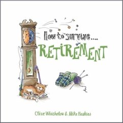 How To Survive Retirement - Whichelow, Clive; Haskins, Mike