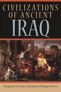 Civilizations of Ancient Iraq - Foster, Benjamin R.; Foster, Karen Polinger