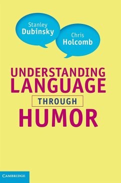 Understanding Language through Humor - Dubinsky, Stanley; Holcomb, Chris