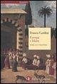 Europa e Islam. Storia di un malinteso Europa e Islam. Storia di un malinteso