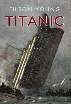Titanic: Illustrated Edition - Young, Filson
