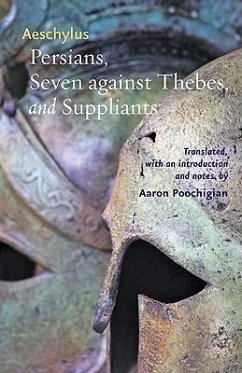 Persians, Seven Against Thebes, and Suppliants - Aeschylus