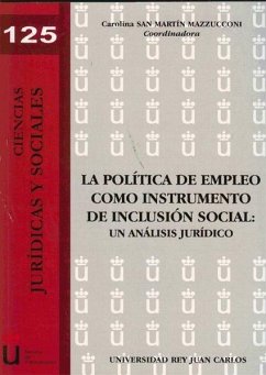 La política de empleo como instrumento de inclusión social : un análisis jurídico - Sempere Navarro, Antonio; San Martín Mazzucconi, Carolina; Cavas Martínez, Faustino