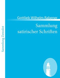 Sammlung satirischer Schriften - Rabener, Gottlieb Wilhelm