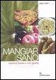 Cover Mangiar sano. Nutrirsi bene e con gusto