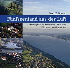 Fünfseenland aus der Luft - Bogner, Franz X.