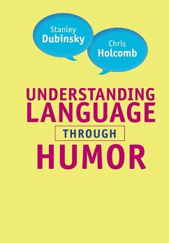 Understanding Language through Humor - Dubinsky, Stanley; Holcomb, Chris