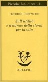 Sull'utilità e il danno della storia per la vita Sull'utilità e il danno della storia per la vita