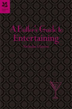 A Butler's Guide to Entertaining - Clayton, Nicholas