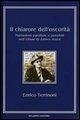 Il chiarore dell'oscurità. Narrazioni parallele e possibili nell'Ulisse di James Joyce Il chiarore dell'oscurità. Narrazioni parallele e possibili nell'Ulisse di James Joyce