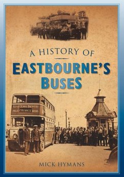 A History of Eastbourne's Buses - Hymans, Mick