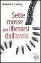 Sette mosse per liberarsi dall'ansia