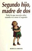 Segundo hijo, madre de dos : todo lo que necesita saber cuando va a tener el segundo