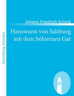 Hanswurst von Salzburg mit dem hölzernen Gat - Schink, Johann Friedrich