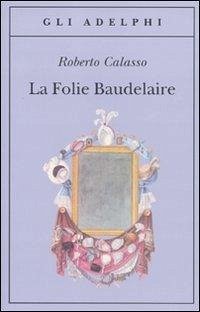 Cover La Folie Baudelaire. Ediz. italiana