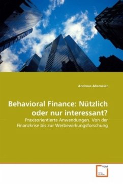 Behavioral Finance: Nützlich oder nur interessant? - Absmeier, Andreas