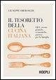 Il tesoretto della cucina italiana. 1500 ricette pratiche, economiche, gustose per la famiglia