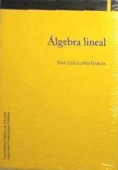 Álgebra lineal - García López, José Luis; López García, José Luis