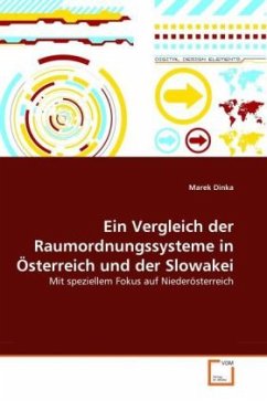 Ein Vergleich der Raumordnungssysteme in Österreich und der Slowakei - Dinka, Marek