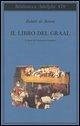 Il libro del Graal. Giuseppe di Arimatea-Merlino-Perceval